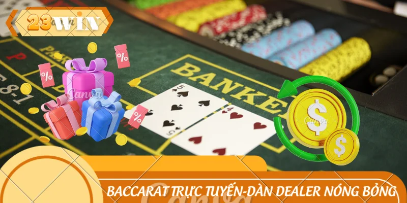 Baccarat trực tuyến cùng dàn Dealer nóng bỏng