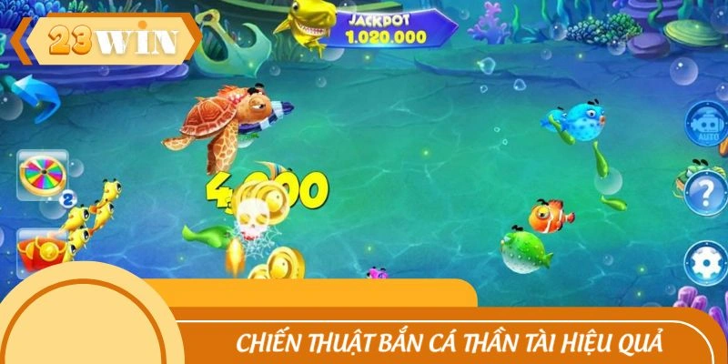 Chiến lược bắn cá thần tài mang kết quả tốt