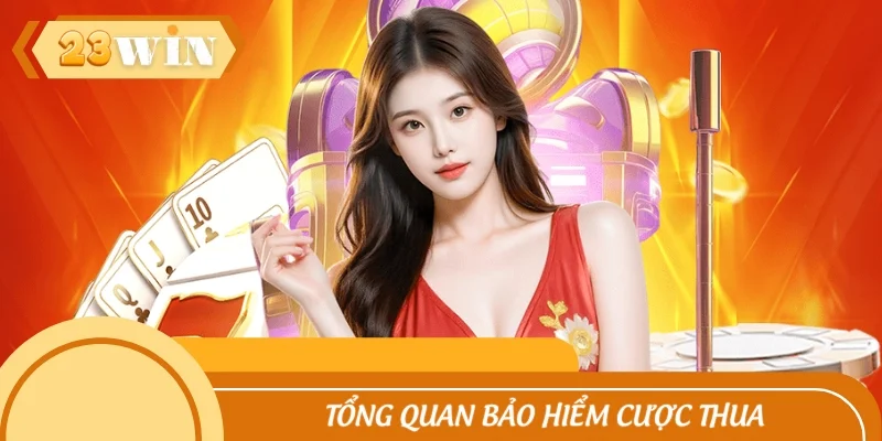 Bảo hiểm cược thua mang đến cơ hội gỡ gạc tiền thưởng nhanh chóng