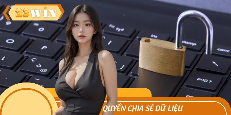 Quyền chia sẻ dữ liệu được thiết lập trong chính sách bảo mật