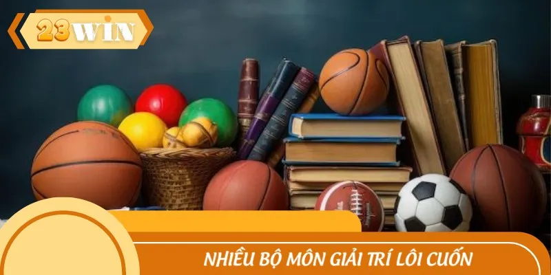 Nhiều bộ môn giải trí lôi cuốn dành cho hội viên