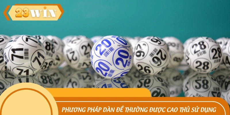 Phương pháp dàn đề thường được cao thủ sử dụng