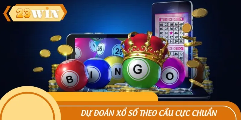 Dự đoán xổ số theo cầu cực chuẩn
