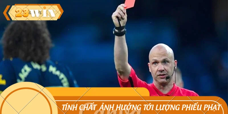 Tính chất cuộc đấu ảnh hưởng tới lượng phiếu phạt
