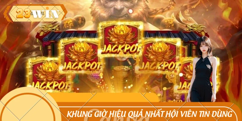 Khung Giờ Nổ Hũ Hiệu Quả Nhất Được Hội Viên Tin Dùng