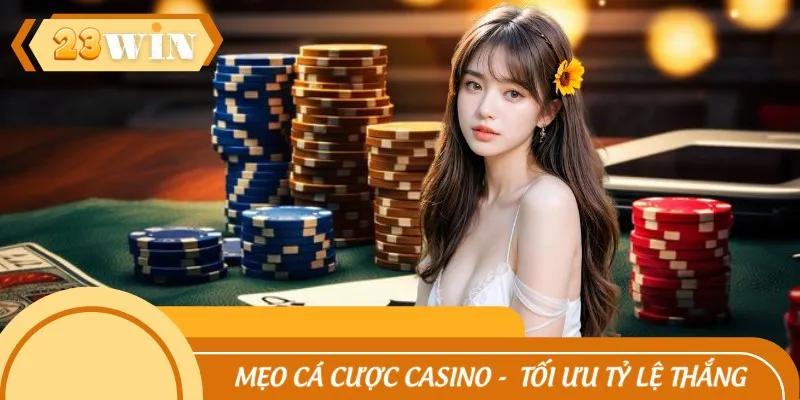 Mẹo Cá Cược Casino - Cách Tối Ưu Tỷ Lệ Thắng Của Bạn 2025