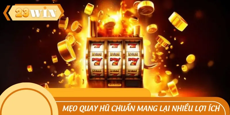 Mẹo quay hũ chuẩn mang lại nhiều lợi ích cho bạn