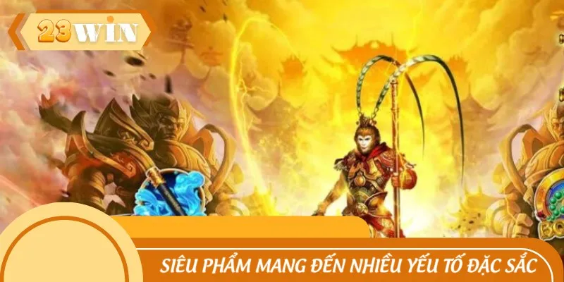 Siêu phẩm mang đến nhiều yếu tố đặc sắc